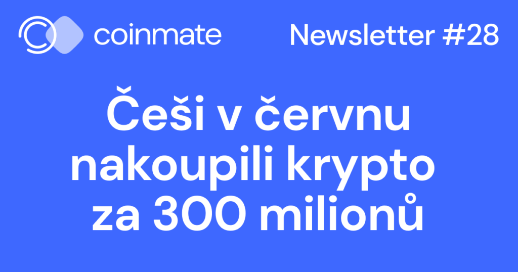Novinky z Coinmate a světa kryptoměn – 28/22