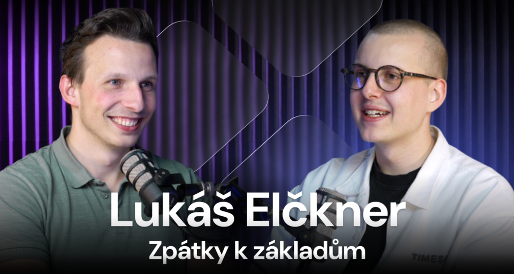 🎙️ Zpátky k&nbsp;základům s&nbsp;Lukášem Elčknerem